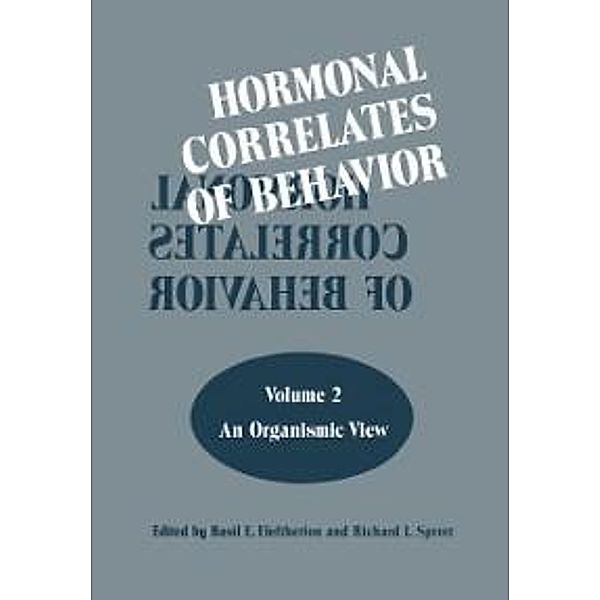 Hormonal Correlates of Behavior, Basil E. Eleftheriou, Richard L. Sprott