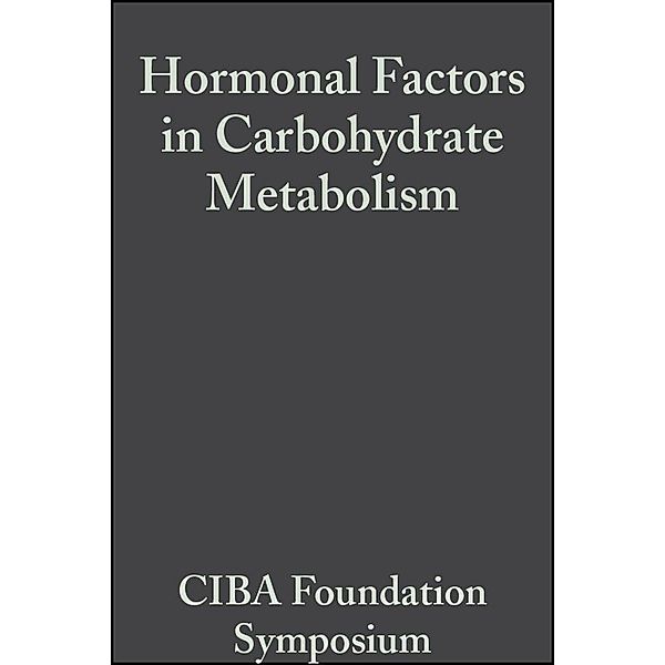 Hormonal Factors in Carbohydrate Metabolism, Volume 6 / Novartis Foundation Symposium