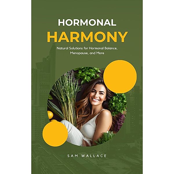 Hormonal Harmony (Herbal Books, #0) / Herbal Books, Sam Wallace