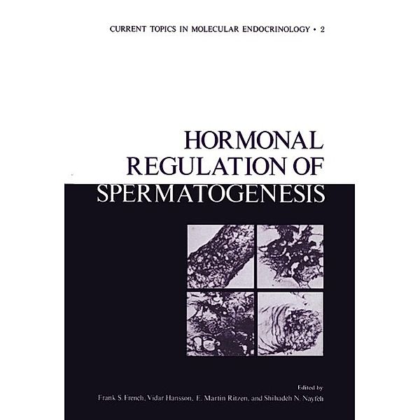 Hormonal Regulation of Spermatogenesis / Current Topics in Molecular Endocrinology Bd.2