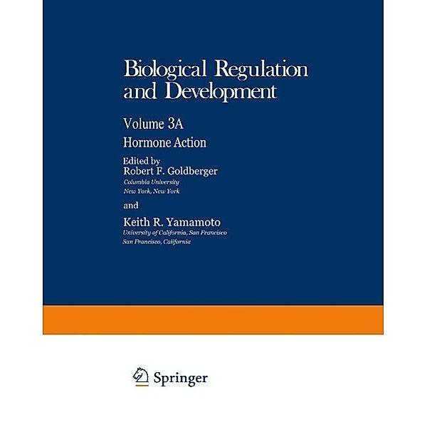 Hormone Action / Biological Regulation and Development Bd.3, Robert F. Goldberger, Keith R. Yamamoto