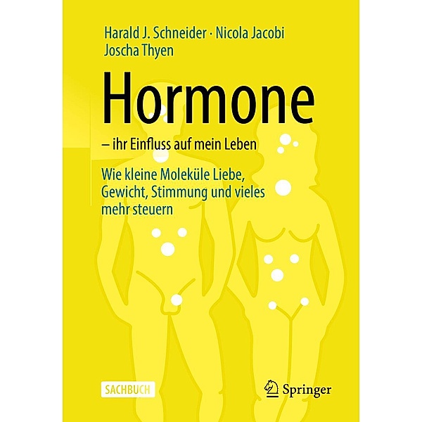 Hormone - ihr Einfluss auf mein Leben, Harald J. Schneider, Nicola Jacobi, Joscha Thyen