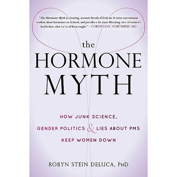 Hormone Myth, Robyn Stein DeLuca