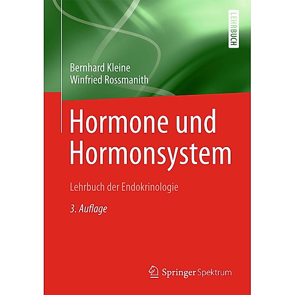 Hormone und Hormonsystem, Bernhard Kleine, Winfried G. Rossmanith