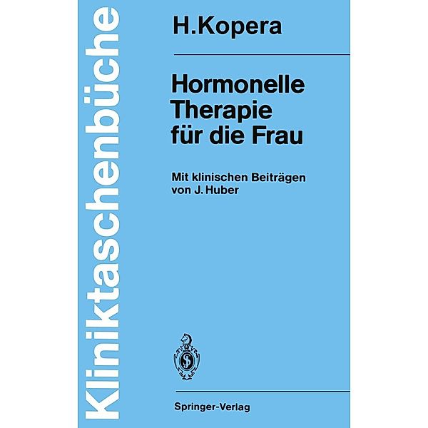 Hormonelle Therapie für die Frau / Kliniktaschenbücher, Hans Kopera