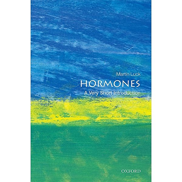 Hormones: A Very Short Introduction / Very Short Introductions, Martin Luck