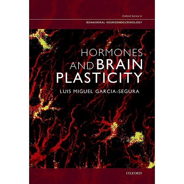 Hormones and Brain Plasticity, Luis Miguel Garcia-Segura