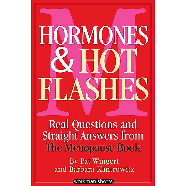 Hormones and Hot Flashes, Barbara Kantrowitz, Pat Wingert