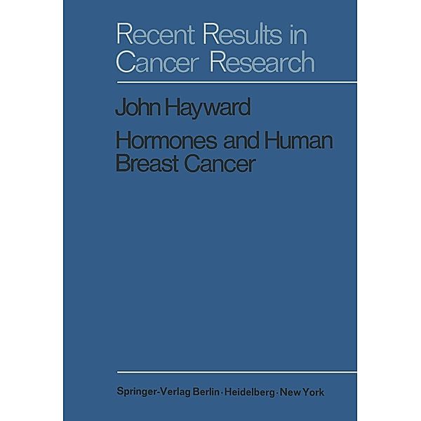 Hormones and Human Breast Cancer / Recent Results in Cancer Research Bd.24, J. L. Hayward