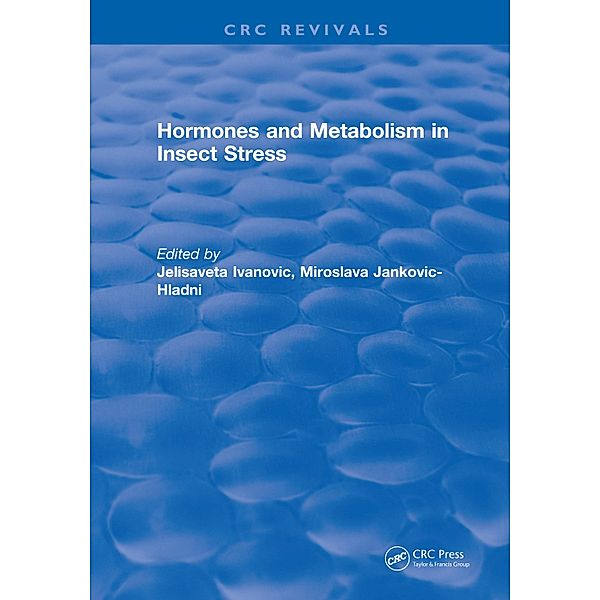 Hormones and Metabolism in Insect Stress, Jelisaveta Ivanovic
