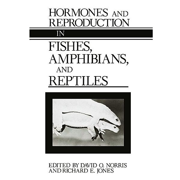 Hormones and Reproduction in Fishes, Amphibians, and Reptiles