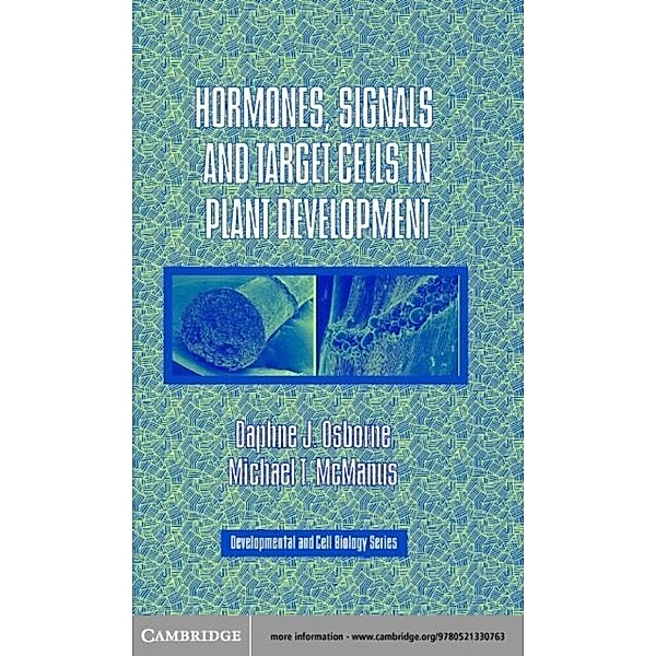 Hormones, Signals and Target Cells in Plant Development, Daphne J. Osborne