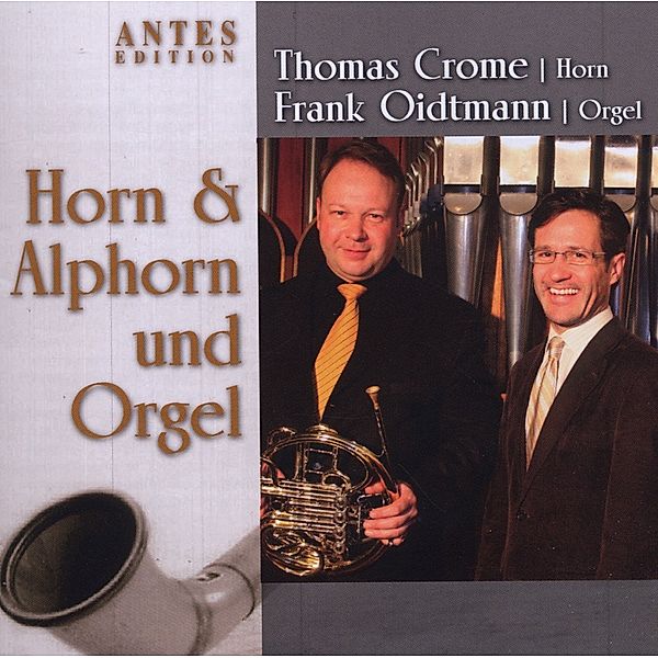 Horn & Alphorn Und Orgel, Thomas Crome, Frank Oidtmann