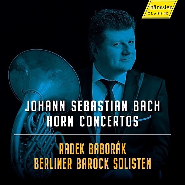 Horn Concertos - J.S.Bach - Hornkonzerte, R Baborak, Berliner Barock Solisten