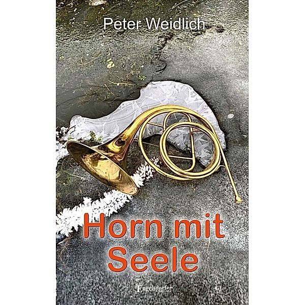 Horn mit Seele, Peter Weidlich