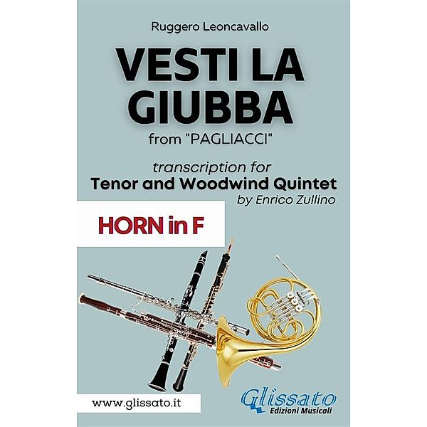 (Horn part) Vesti la giubba - Tenor & Woodwind Quintet / Vesti la Giubba - Tenor & Woodwind Quintet Bd.5, Ruggero Leoncavallo, A Cura Di Enrico Zullino