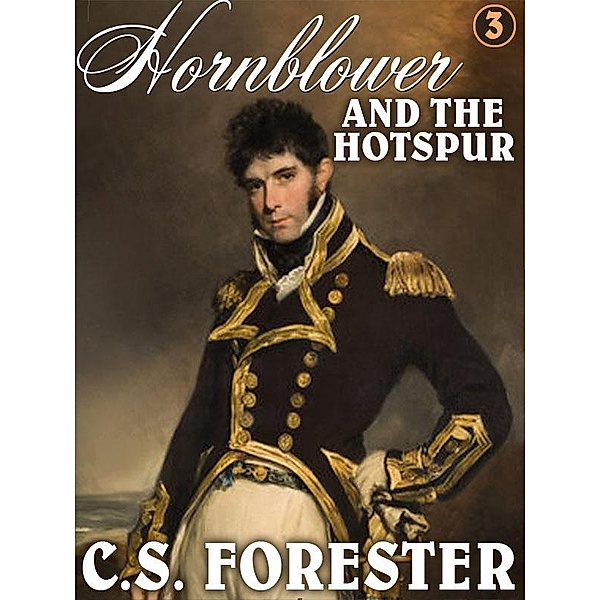 Hornblower and the Hotspur / Wildside Press, C S. Forester