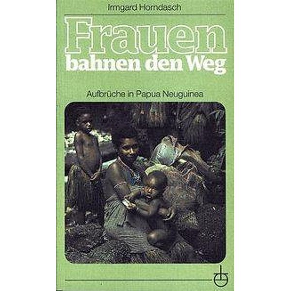 Horndasch: Frauen bahnen den Weg, Irmgard Horndasch