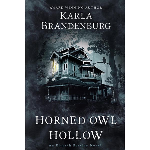 Horned Owl Hollow (An Elspeth Barclay Novel) / An Elspeth Barclay Novel, Karla Brandenburg