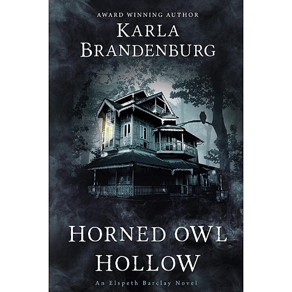 Horned Owl Hollow (An Elspeth Barclay Novel) / An Elspeth Barclay Novel, Karla Brandenburg