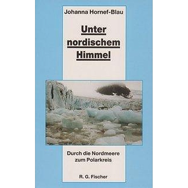 Hornef-Blau, J: Unter nord. Himmel, Johanna Hornef-Blau