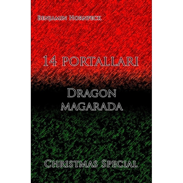 Hornfeck, B: 14 portallari - Dragon magarada Christmas Speci, Benjamin Hornfeck