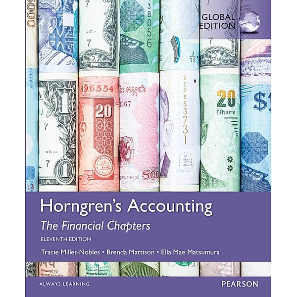 Horngren's Accounting, The Financial Chapters, Global Edition, Tracie Miller-Nobles, Brenda Mattison, Ella Mae Matsumura
