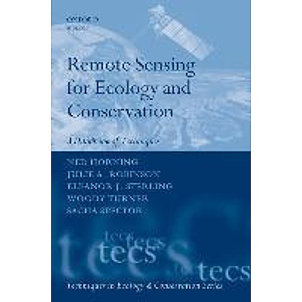 Horning, N: Remote Sensing for Ecology and Conservation, Ned Horning, Julie A. Robinson, Eleanor J. Sterling, Woody Turner, Sacha Spector