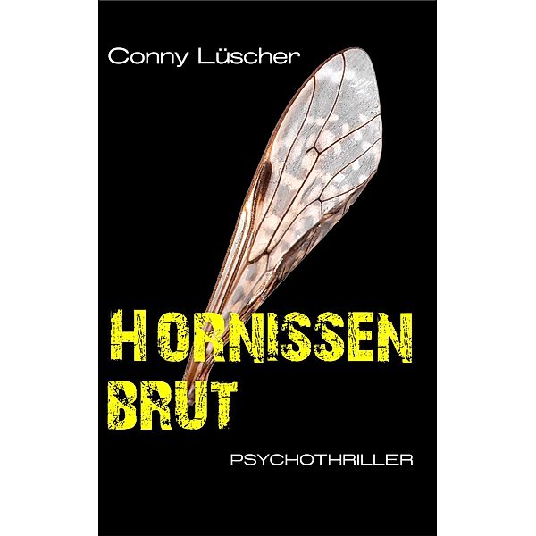 Hornissenbrut, Conny Lüscher