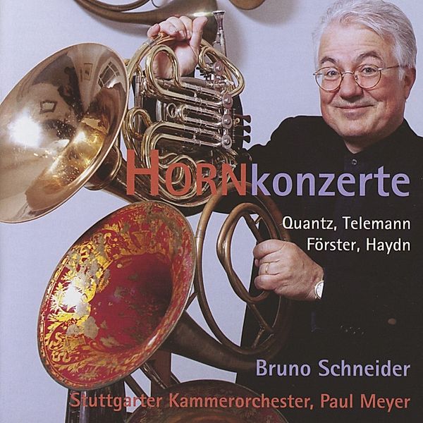 Hornkonzerte, Schneider, Meyer, Stuttgarter Kammerorchester