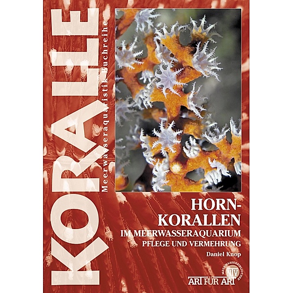 Hornkorallen im Meerwasseraquarium / Art für Art, Daniel Knop