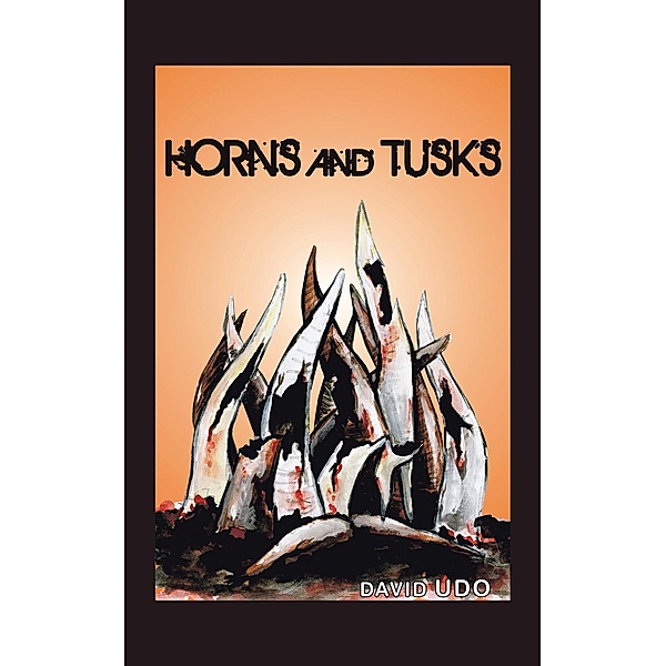 Horns and Tusks, David Udo