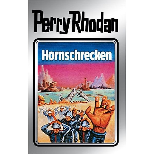 Hornschrecken (Silberband) / Perry Rhodan - Silberband Bd.18, Clark Darlton, Kurt Brand, Kurt Mahr, K. H. Scheer