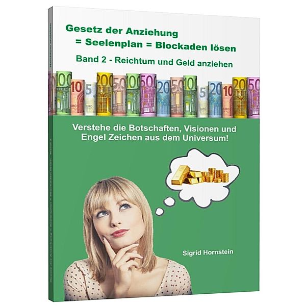 Hornstein, S: Gesetz der Anziehung = Seelenplan = Blockaden, Sigrid Hornstein