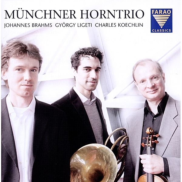 Horntrios, Johannes Brahms, György Ligeti, Charles Koechlin