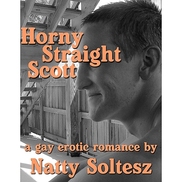 Horny Straight Scott, Natty Soltesz
