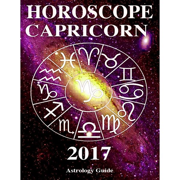 Horoscope 2017 - Capricorn, Astrology Guide