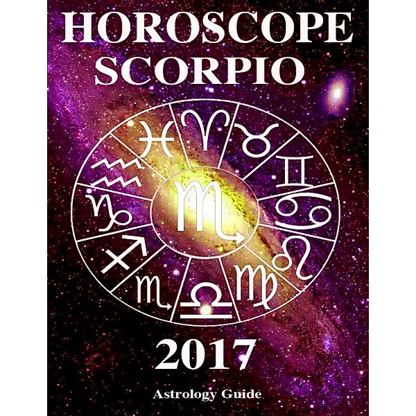 Horoscope 2017 - Scorpio, Astrology Guide