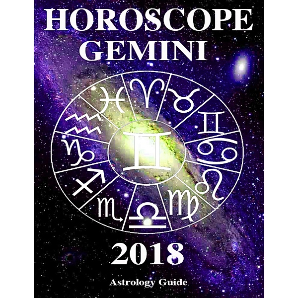 Horoscope 2018 - Gemini, Astrology Guide