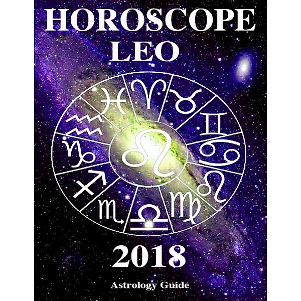 Horoscope 2018 - Leo, Astrology Guide