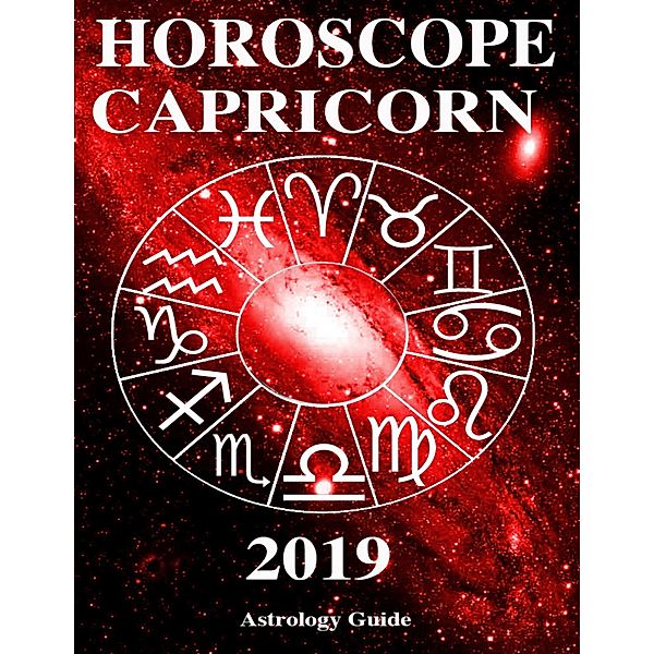 Horoscope 2019 - Capricorn, Astrology Guide