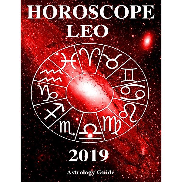 Horoscope 2019 - Leo, Astrology Guide