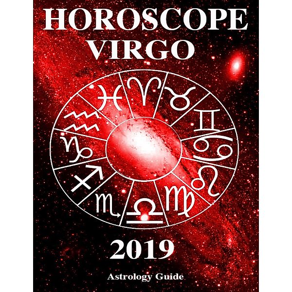 Horoscope 2019 - Virgo, Astrology Guide