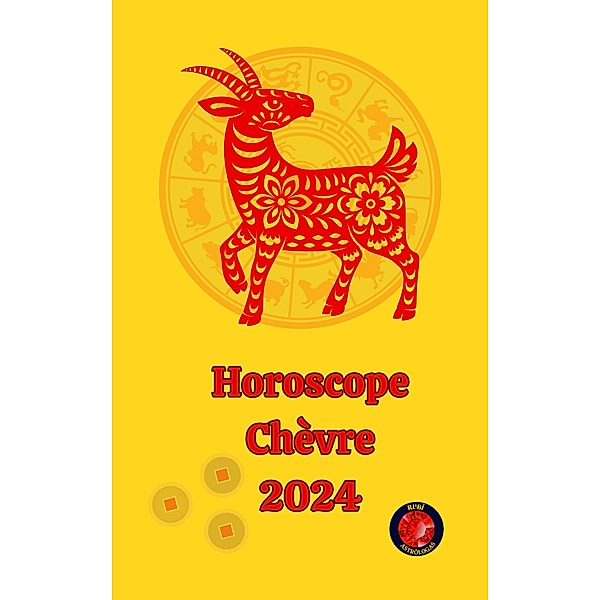 Horoscope  Chèvre 2024, Alina A Rubi, Angeline A. Rubi