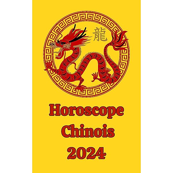 Horoscope  Chinois 2024, Alina A Rubi, Angeline Rubi