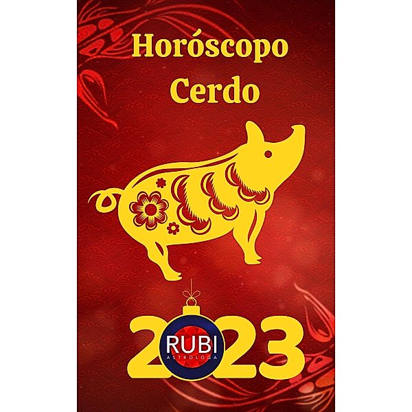 Horóscopo Cerdo 2023, Rubi Astrologa