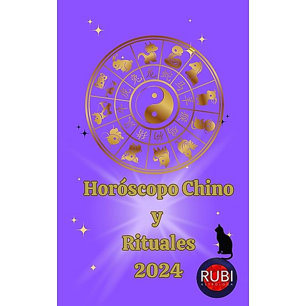 Horóscopo Chino y  Rituales 2024, Alina A Rubi, Angeline Rubi