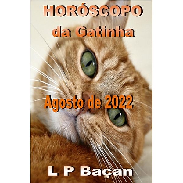 Horóscopo da Gatinha - Agosto 2022 / Astrologia, L P Baçan