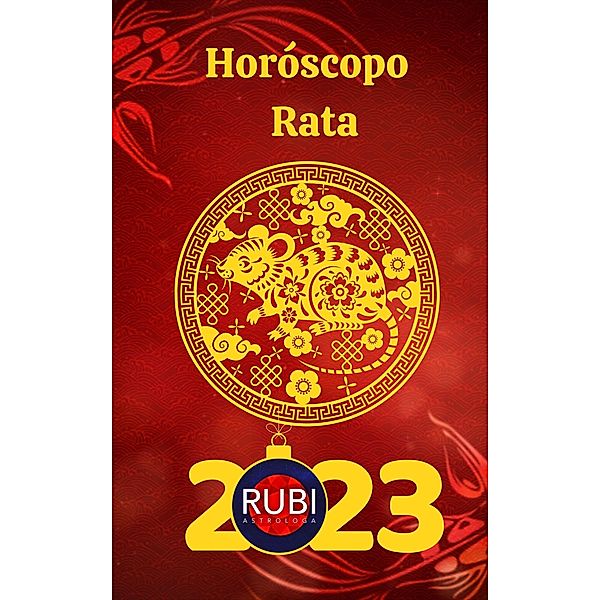 Horóscopo Rata 2023, Rubi Astrologa