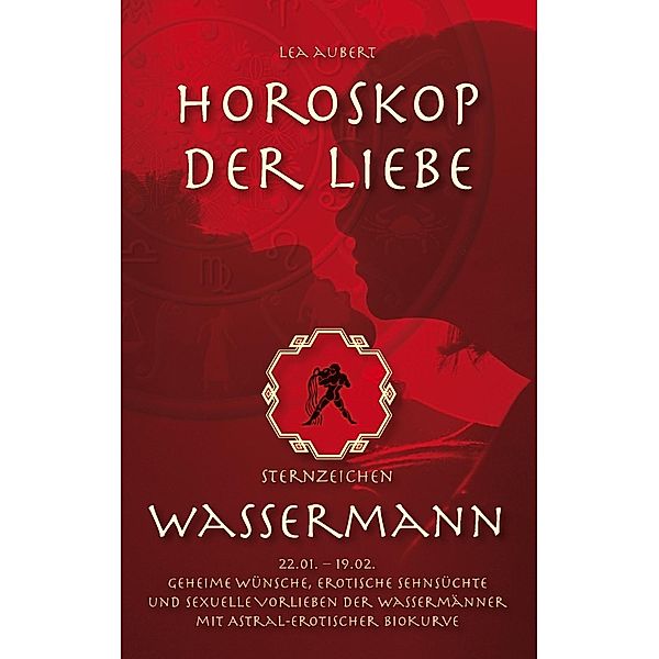 Horoskop der Liebe - Sternzeichen Wassermann, Lea Aubert